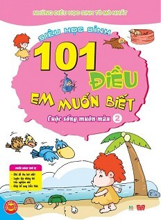 101 Điều Em Muốn Biết - T2 - Cuộc Sống Muôn Màu Tác giả Lưu Sướng