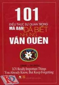 101 Điều Thực Sự Quan Trọng Mà Bạn Đã Biết Nhưng Vẫn Quên