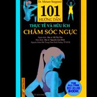 101 hướng dẫn thực tế & hữu ích chăm sóc ngực - Miriam Stoppard - Đỗ Thị Vân dịch