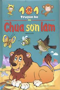 101 Truyện Kể Về Chúa Sơn Lâm - Tác giả: Minh Huyền