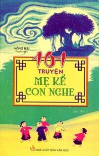 101 truyện kể về thế giới cổ tích diệu kỳ - Tác giả: Minh Huyền