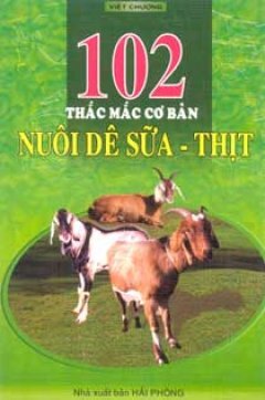 102 Thắc Mắc Cơ Bản Nuôi Dê Sữa Thịt