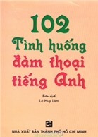 102 Tình Huống Đàm Thoại Tiếng Anh