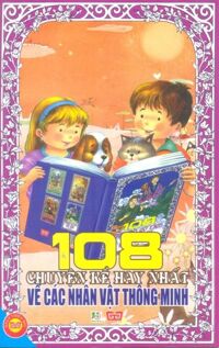 108 Chuyện kể hay nhất về các nhân vật thông minh