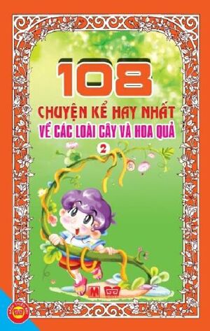 108 Chuyện kể hay nhất về các loài cây và hoa quả T2