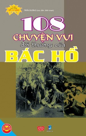 108 chuyện vui đời thường của Bác Hồ