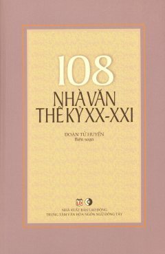 108 Nhà Văn Thế Kỷ XX - XXI - Tác giả Đoàn Tử Huyến