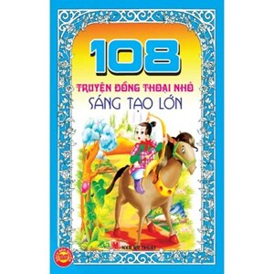 108 Truyện đồng thoại nhỏ sáng tạo lớn