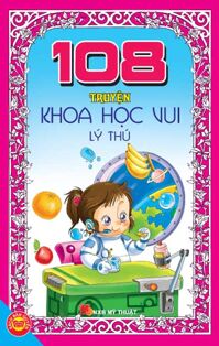 108 Truyện khoa học vui lý thú - Vũ Bội Tuyền