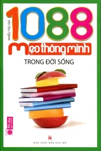 1088 mẹo thông minh trong đời sống - Nhiều tác giả