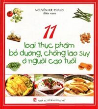 11 Loại Thực Phẩm Bổ Dưỡng Chống Lão Suy Ở Người Cao Tuổi