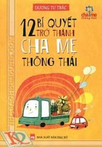 12 bí quyết trở thành cha mẹ thông thái