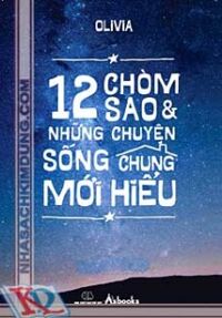 12 Chòm Sao & Những Chuyện Sống Chung Mới Hiểu