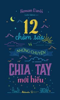 12 Chòm Sao Và Những Chuyện Chia Tay Mới Hiểu