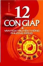 12 Con Giáp Và Văn Hóa Truyền Thống Phương Đông