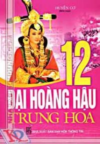 12 Đại Hoàng Hậu Trung Hoa