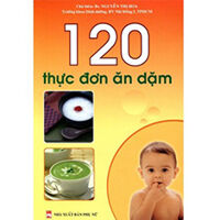 120 thực đơn ăn dặm cho trẻ - Nguyễn Thị Hoa