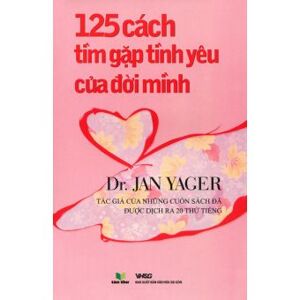 125 Cách tìm gặp tình yêu của đời mình - Jan Yager