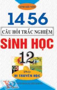 1456 Câu Hỏi Trắc Nghiệm Sinh Học 12 - Phần Di Truyền Học