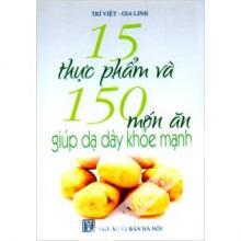 15 thực phẩm và 150 món ăn giúp dạ dày khỏe mạnh