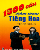 1500 Câu Đàm Thoại Tiếng Hoa Thực Dụng