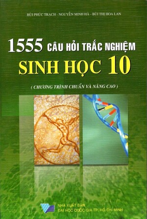 1555 câu hỏi trắc nghiệm Sinh học 10