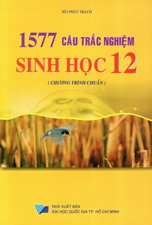 1577 Câu Trắc Nghiệm Sinh Học Lớp 12