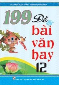 199 đề và bài văn hay lớp 12