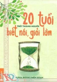 20 tuổi trở thành người biết nói giỏi làm