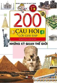 200 Câu Hỏi Và Lời Giải Đáp - Những Kỳ Quan Thế Giới