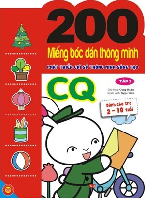 200 Miếng Bóc Dán Thông Minh - Phát Triển Chỉ Số Thông Minh Sáng Tạo CQ Tập 2 (Dành Cho Trẻ 2-10 Tuổi)