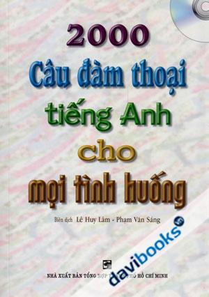 2000 Câu Đàm Thoại Tiếng Anh Cho Mọi Tình Huống + MP3