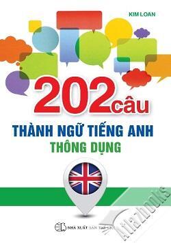 202 Câu Thành Ngữ Tiếng Anh Thông Dụng