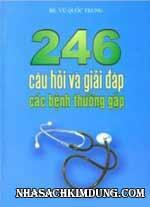 246 câu hỏi và giải đáp các bệnh thường gặp