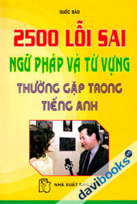 2500 Lỗi Sai Ngữ Pháp Và Từ Vựng Thường Gặp Trong Tiếng Anh