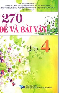 270 Đề Và Bài Văn Lớp 4