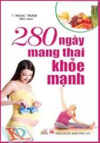 280 Ngày mang thai khỏe mạnh