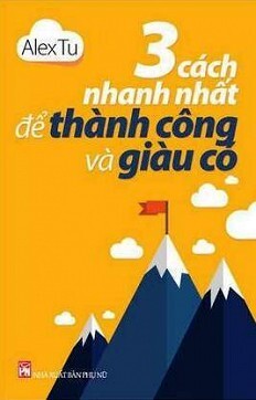 3 Cách Nhanh Nhất Để Thành Công Và Giàu Có