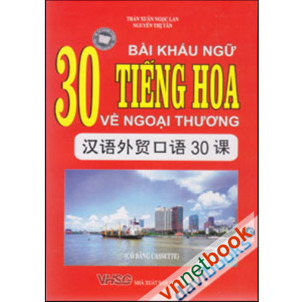 30 Bài Khẩu Ngữ Tiếng Hoa Về Ngoại Thương