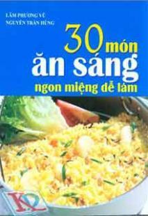 30 món ăn sáng ngon miệng dễ làm - Lâm Phương Vũ & Nguyền Trân Hùng