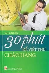 30 phút để viết thư chào hàng - Ian Linton - Dịch giả: Trần Thanh Hằng