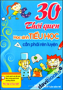 30 thói quen Học sinh tiểu học cần phải rèn luyện