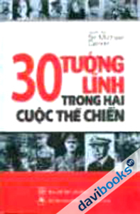 30 Tướng Lĩnh Trong Hai Cuộc Thế Chiến