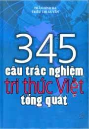 345 Câu Trắc Nghiệm Tri Thức Việt Tổng Quát