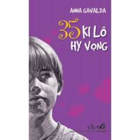 35 ki lô hy vọng - Anna Gavalda