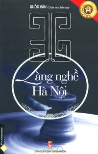 36 làng nghề Hà Nội - Quốc Văn