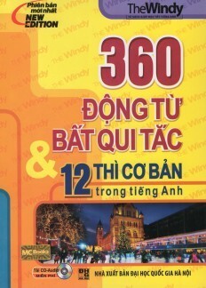 360 Động Từ Bất Quy Tắc & 12 Thì Cơ Bản Trong Tiếng Anh