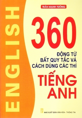 360 Động từ bất quy tắc và cách dùng các thì tiếng Anh