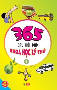 365 Câu Hỏi Đáp Khoa Học Lý Thú - Tập 1