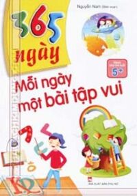 365 Ngày Mỗi Ngày Một Bài Tập Vui (Dành cho trẻ tuổi 5+)